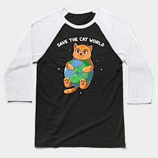 Cat Save The Cat World Baseball T-Shirt